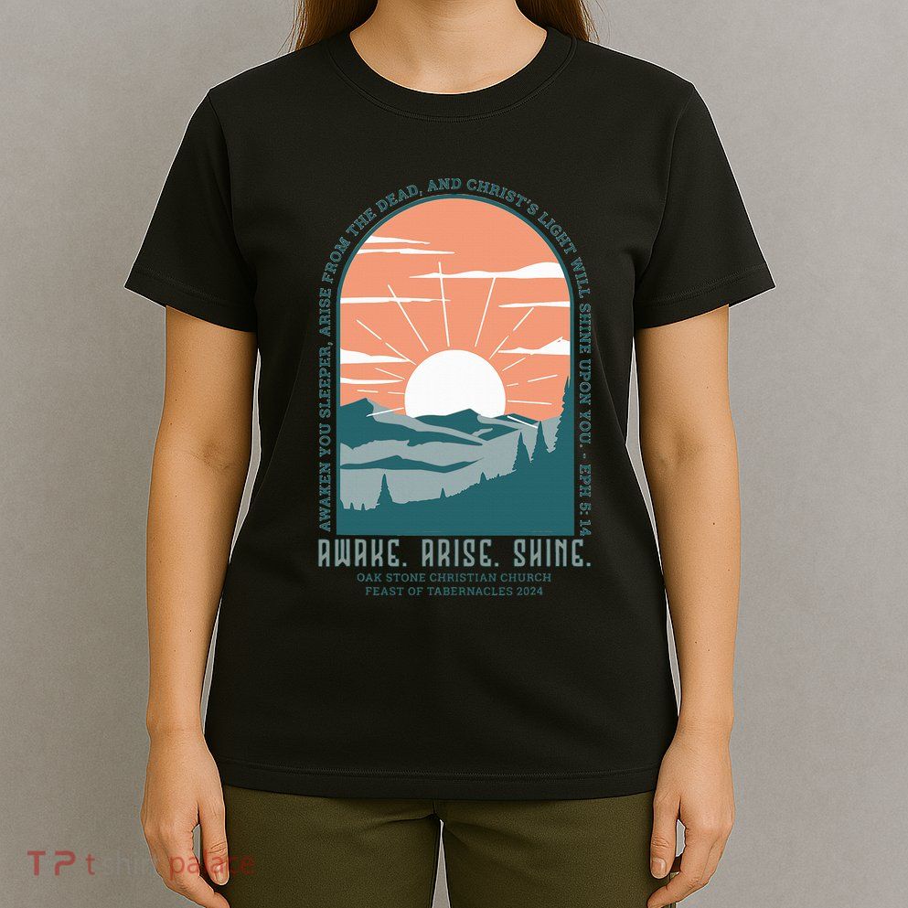 Oak Stone Feast Of Tabernacles Awake Arise Shine Window T-Shirt