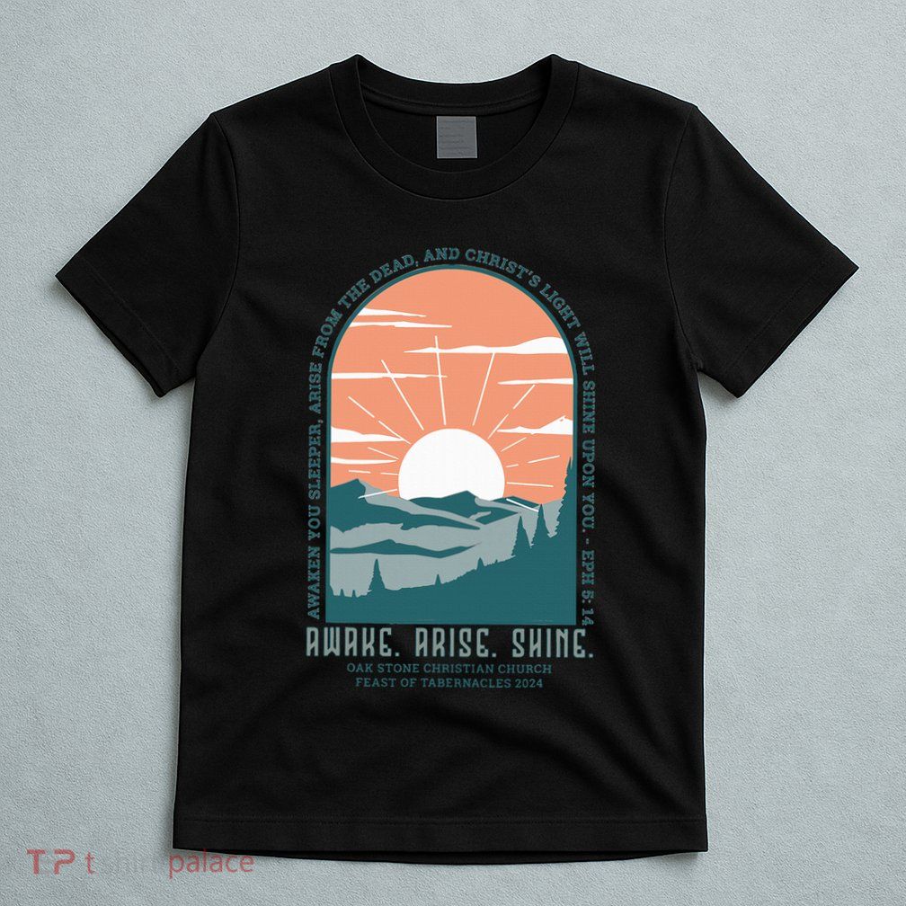 Oak Stone Feast Of Tabernacles Awake Arise Shine Window T-Shirt