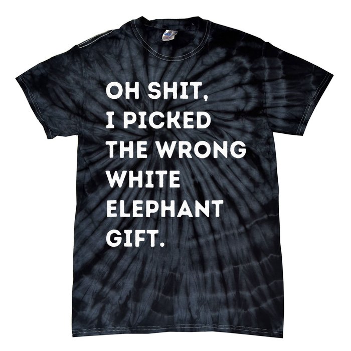 Oh Shit Funny White Elephant Gifts For Adults Under 15 20 Tie-Dye T-Shirt