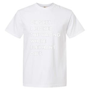 Oh Shit Funny White Elephant Gifts For Adults Under 15 20 Garment-Dyed Heavyweight T-Shirt