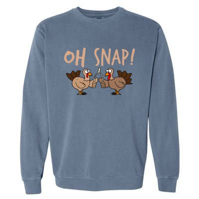 Oh Snap Funny Turkey Wishbone Thanksgiving Dinner Garment-Dyed Sweatshirt