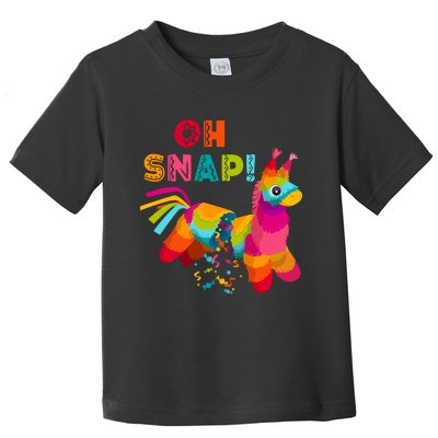 OH SNAP! FUNNY PINATA CINCO DE MAYO Toddler T-Shirt