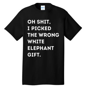 Oh Shit Funny White Elephant Gifts For Adults Under 15 20 Tall T-Shirt