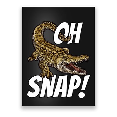 Oh Snap Funny Alligator Gator Crocodile Graphic Adults Poster