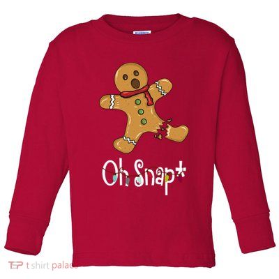 Oh Snap Funny Gingerbread Cookie Toddler Long Sleeve Shirt