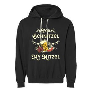 Oktoberfest Shirts For Schnitzel My Nitzel Funny Octoberfest Garment-Dyed Fleece Hoodie