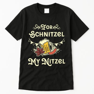 Oktoberfest Shirts For Schnitzel My Nitzel Funny Octoberfest Tall T-Shirt