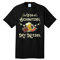 Oktoberfest Shirts For Schnitzel My Nitzel Funny Octoberfest Tall T-Shirt