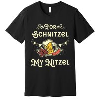 Oktoberfest Shirts For Schnitzel My Nitzel Funny Octoberfest Premium T-Shirt