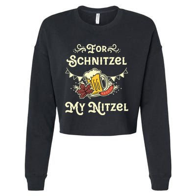 Oktoberfest Shirts For Schnitzel My Nitzel Funny Octoberfest Cropped Pullover Crew
