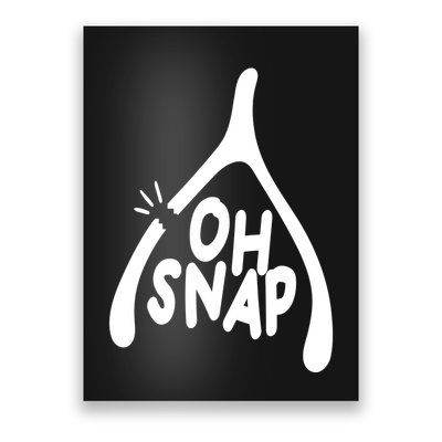 Oh Snap Funny Broken Bone Poster