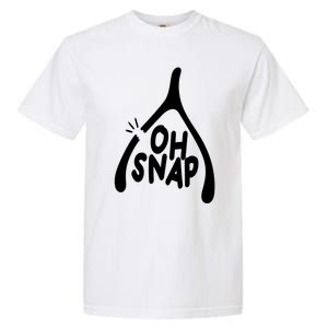 Oh Snap Funny Broken Bone Garment-Dyed Heavyweight T-Shirt