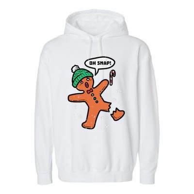 Oh Snap Funny Gingerbread Christmas Xmas Holiday Gift Idea Trending Garment-Dyed Fleece Hoodie