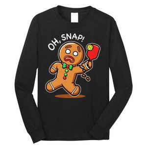 Oh Snap Funny Gingerbread Man Playing Pickleball Long Sleeve Shirt