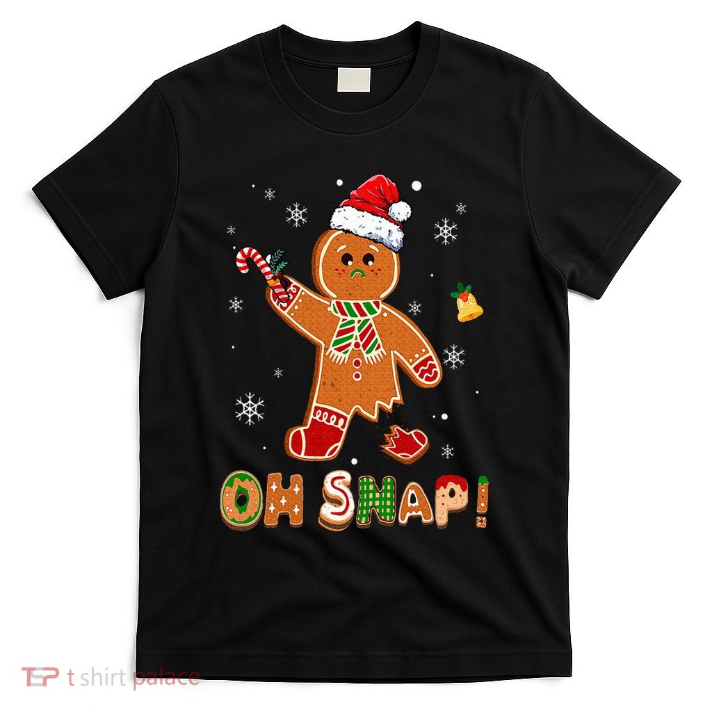 Oh Snap Gingerbread Funny Christmas Xmas T-Shirt