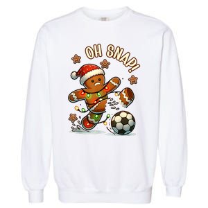 Oh Snap Gingerbreadman Christmas Soccer Garment-Dyed Sweatshirt