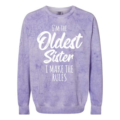 Oldest Sister Gift I Make The Rules Funny Matching Sibling Funny Gift Colorblast Crewneck Sweatshirt