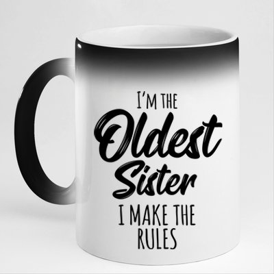 Oldest Sister Gift I Make The Rules Funny Matching Sibling Funny Gift 11oz Black Color Changing Mug