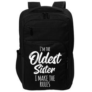 Oldest Sister Gift I Make The Rules Funny Matching Sibling Funny Gift Impact Tech Backpack