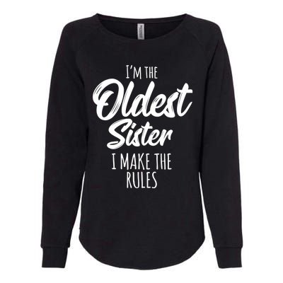 Oldest Sister Gift I Make The Rules Funny Matching Sibling Funny Gift Womens California Wash Sweatshirt