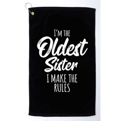 Oldest Sister Gift I Make The Rules Funny Matching Sibling Funny Gift Platinum Collection Golf Towel