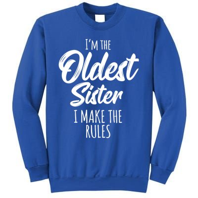 Oldest Sister Gift I Make The Rules Funny Matching Sibling Funny Gift Sweatshirt