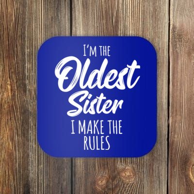 Oldest Sister Gift I Make The Rules Funny Matching Sibling Funny Gift Coaster