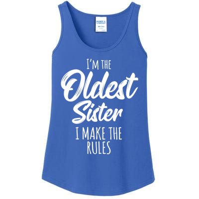 Oldest Sister Gift I Make The Rules Funny Matching Sibling Funny Gift Ladies Essential Tank