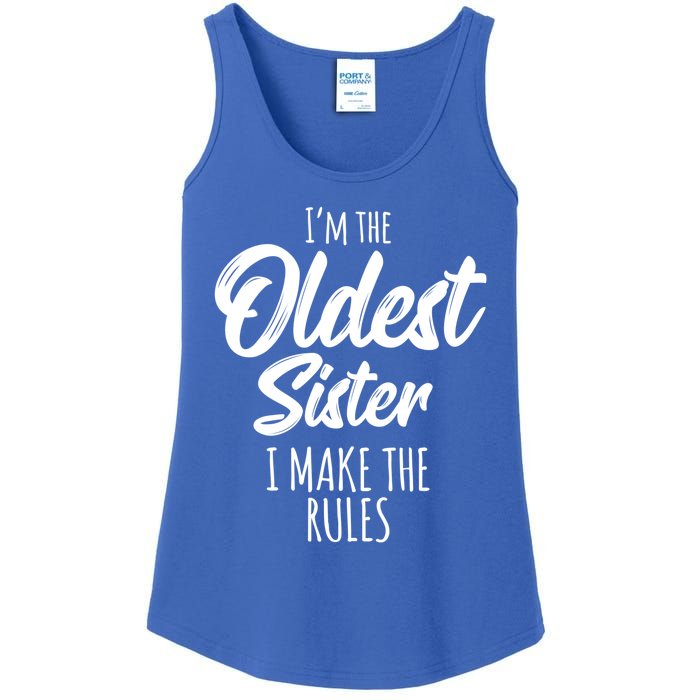 Oldest Sister Gift I Make The Rules Funny Matching Sibling Funny Gift Ladies Essential Tank