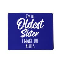 Oldest Sister Gift I Make The Rules Funny Matching Sibling Funny Gift Mousepad