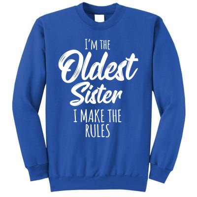 Oldest Sister Gift I Make The Rules Funny Matching Sibling Funny Gift Tall Sweatshirt