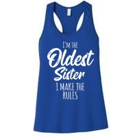 Oldest Sister Gift I Make The Rules Funny Matching Sibling Funny Gift Women's Racerback Tank