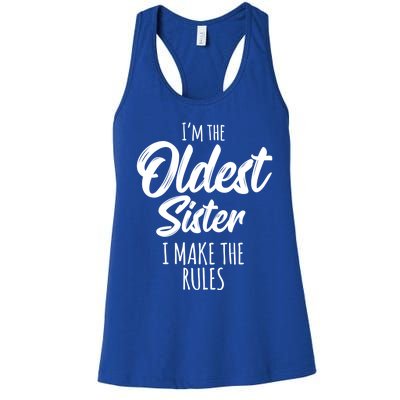 Oldest Sister Gift I Make The Rules Funny Matching Sibling Funny Gift Women's Racerback Tank