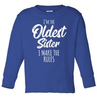 Oldest Sister Gift I Make The Rules Funny Matching Sibling Funny Gift Toddler Long Sleeve Shirt