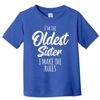 Oldest Sister Gift I Make The Rules Funny Matching Sibling Funny Gift Toddler T-Shirt