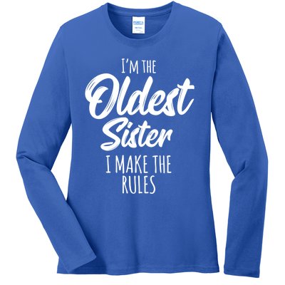 Oldest Sister Gift I Make The Rules Funny Matching Sibling Funny Gift Ladies Long Sleeve Shirt