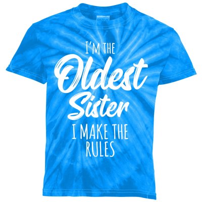 Oldest Sister Gift I Make The Rules Funny Matching Sibling Funny Gift Kids Tie-Dye T-Shirt