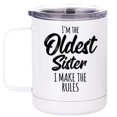 Oldest Sister Gift I Make The Rules Funny Matching Sibling Funny Gift 12 oz Stainless Steel Tumbler Cup