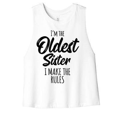 Oldest Sister Gift I Make The Rules Funny Matching Sibling Funny Gift Women's Racerback Cropped Tank