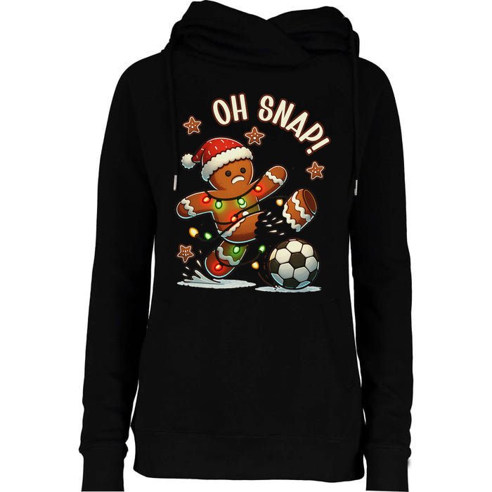 Oh Snap Gingerbreadman Christmas Soccer Womens Funnel Neck Pullover Hood