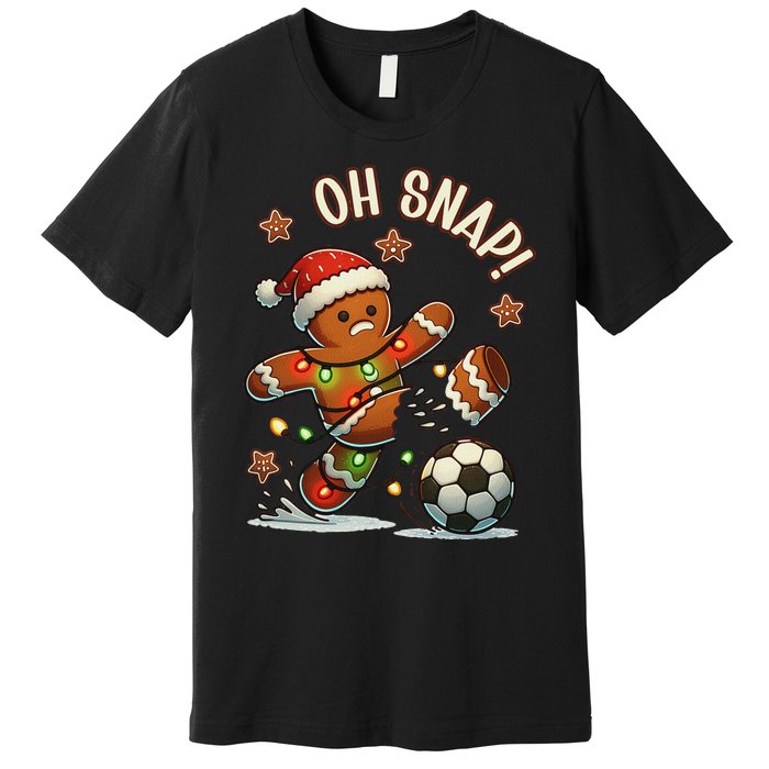 Oh Snap Gingerbreadman Christmas Soccer Premium T-Shirt