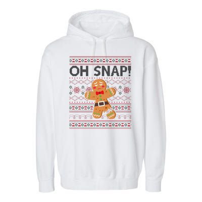 Oh Snap Gingerbread Ugly Christmas Funny Garment-Dyed Fleece Hoodie