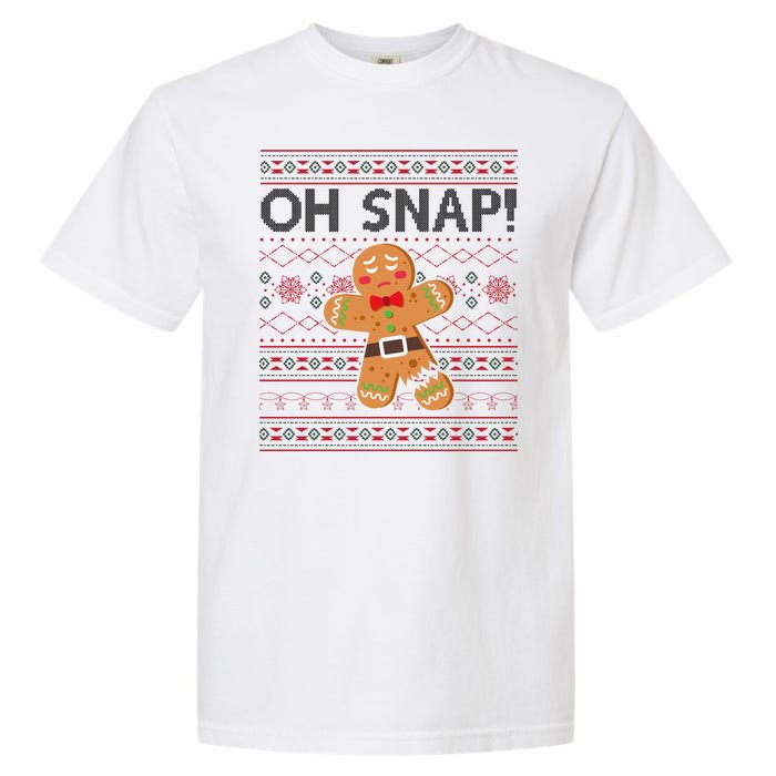 Oh Snap Gingerbread Ugly Christmas Funny Garment-Dyed Heavyweight T-Shirt