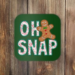 Oh Snap Gingerbread Funny ChristmasChristmas Gift Christmas In July Coaster