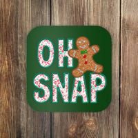 Oh Snap Gingerbread Funny ChristmasChristmas Gift Christmas In July Coaster