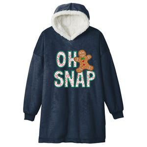 Oh Snap Gingerbread Funny ChristmasChristmas Gift Christmas In July Hooded Wearable Blanket