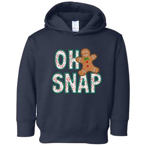 Oh Snap Gingerbread Funny ChristmasChristmas Gift Christmas In July Toddler Hoodie