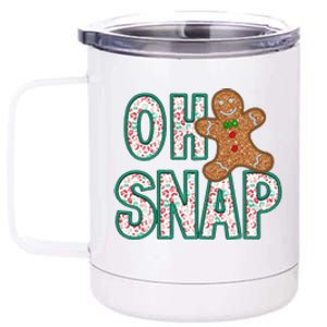 Oh Snap Gingerbread Funny ChristmasChristmas Gift Christmas In July 12 oz Stainless Steel Tumbler Cup