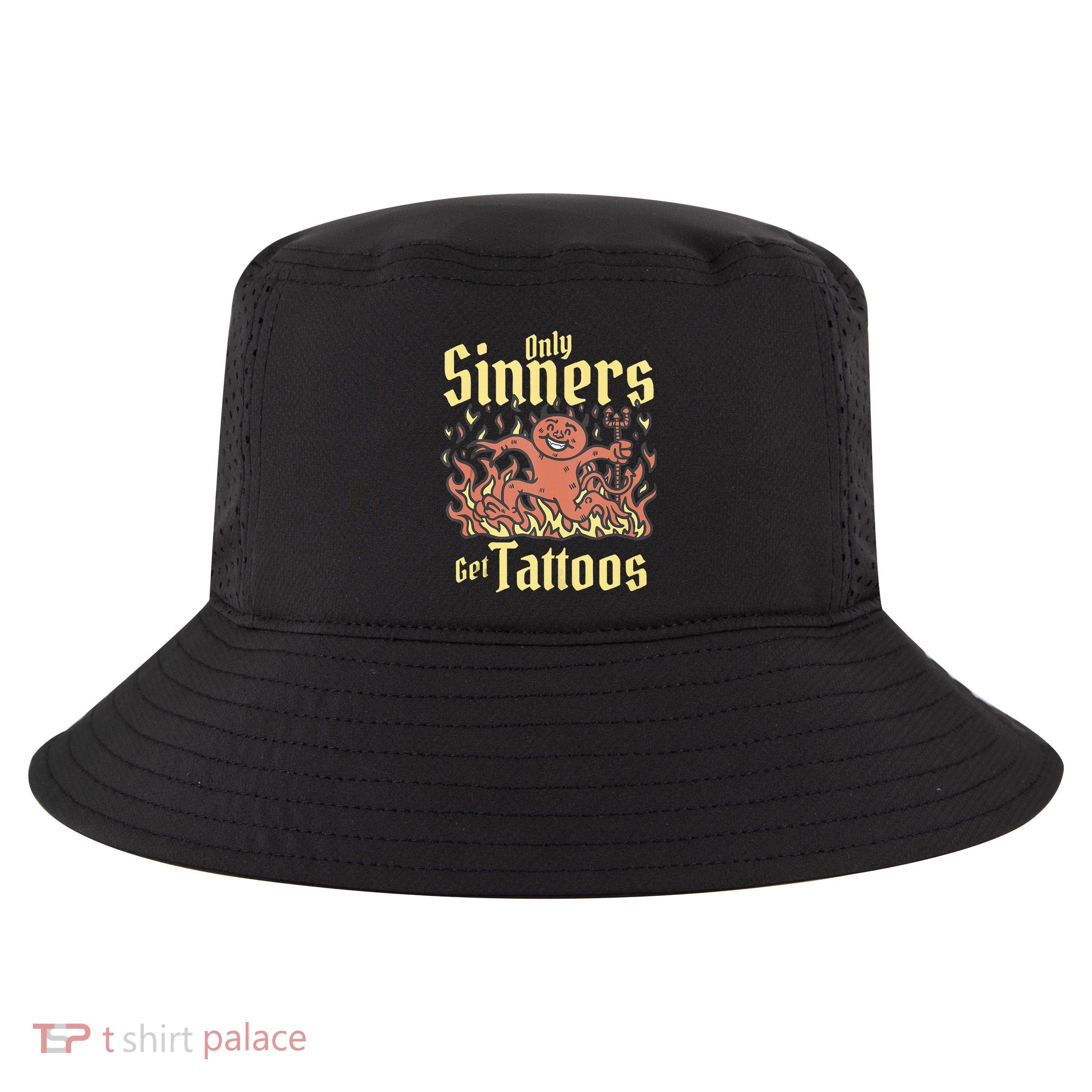 Only Sinners Get Tattoos Cool Comfort Performance Bucket Hat