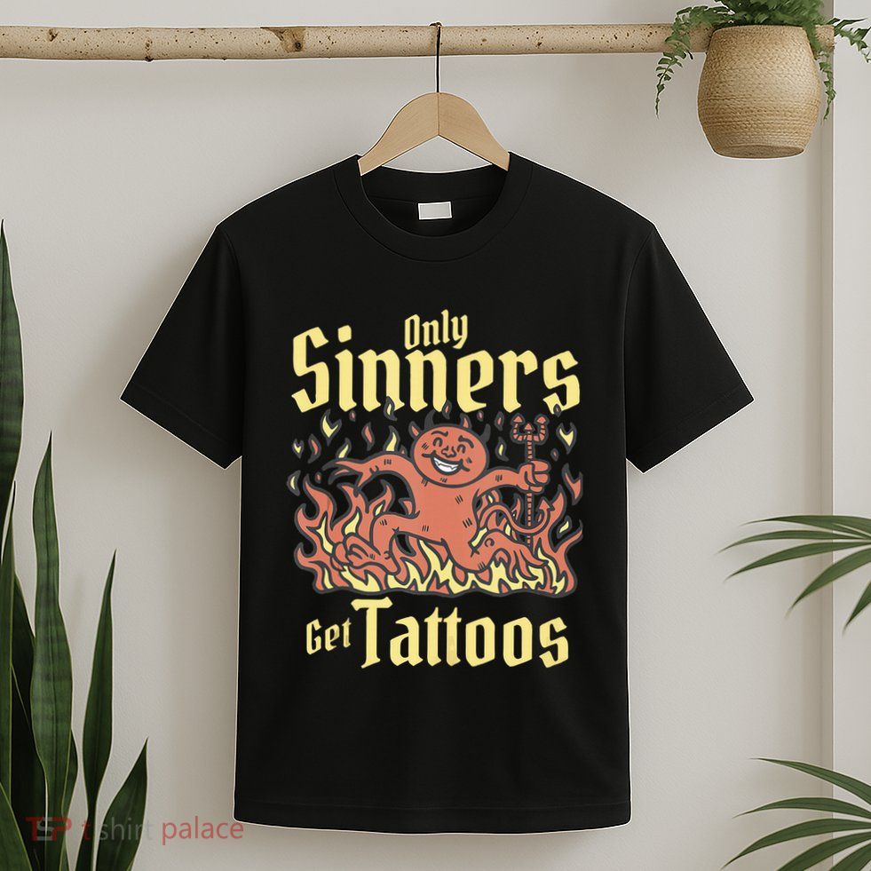 Only Sinners Get Tattoos T-Shirt